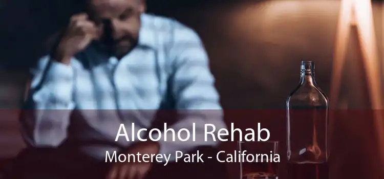 Alcohol Rehab Monterey Park - California