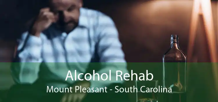 Alcohol Rehab Mount Pleasant - South Carolina