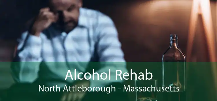 Alcohol Rehab North Attleborough - Massachusetts