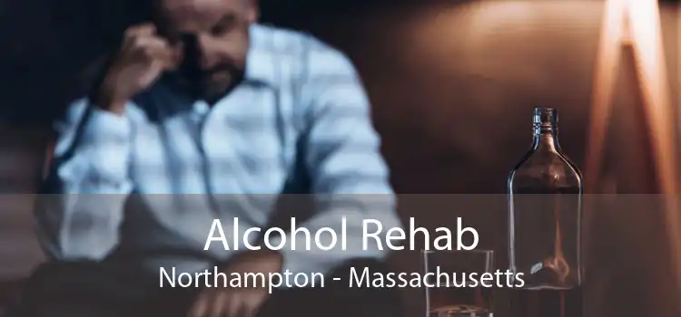 Alcohol Rehab Northampton - Massachusetts