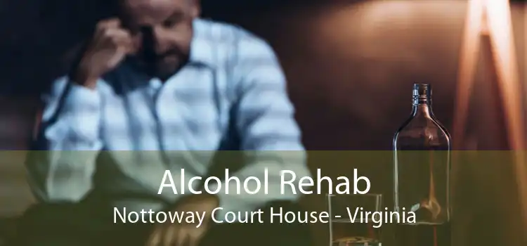 Alcohol Rehab Nottoway Court House - Virginia