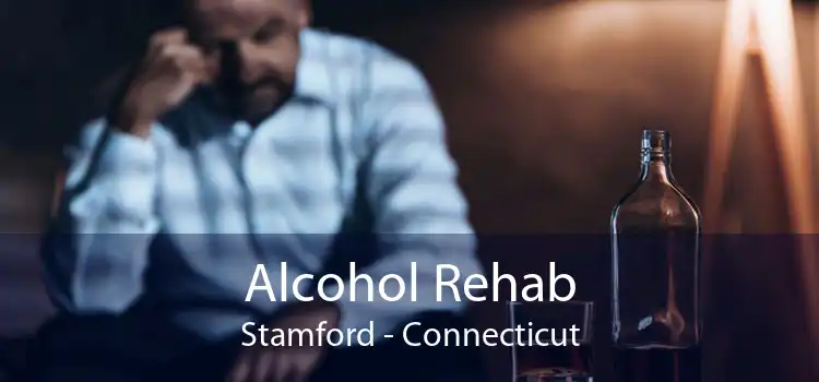 Alcohol Rehab Stamford - Connecticut