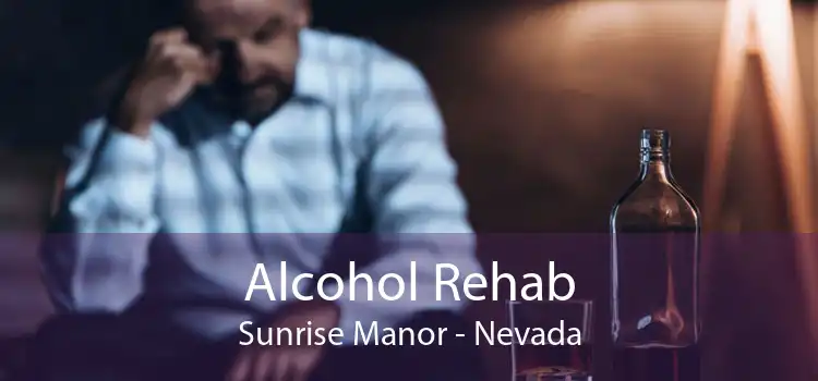 Alcohol Rehab Sunrise Manor - Nevada