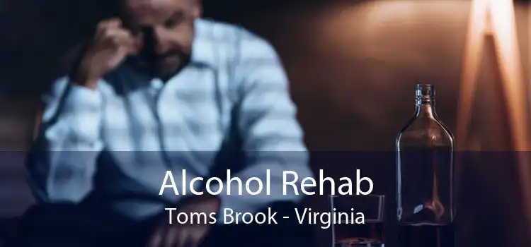 Alcohol Rehab Toms Brook - Virginia