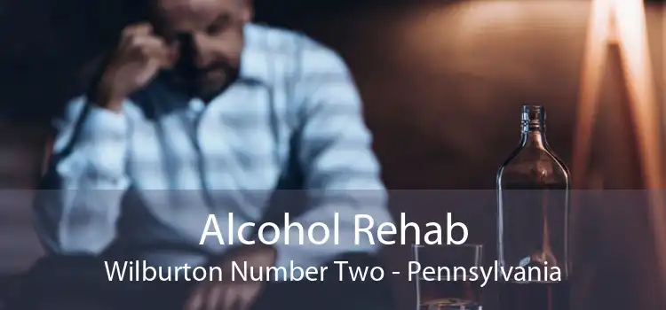 Alcohol Rehab Wilburton Number Two - Pennsylvania