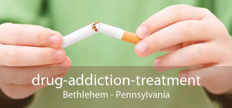 drug-addiction-treatment Bethlehem - Pennsylvania