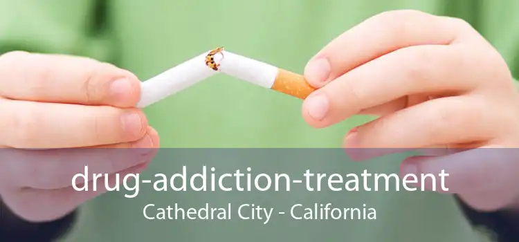 drug-addiction-treatment Cathedral City - California