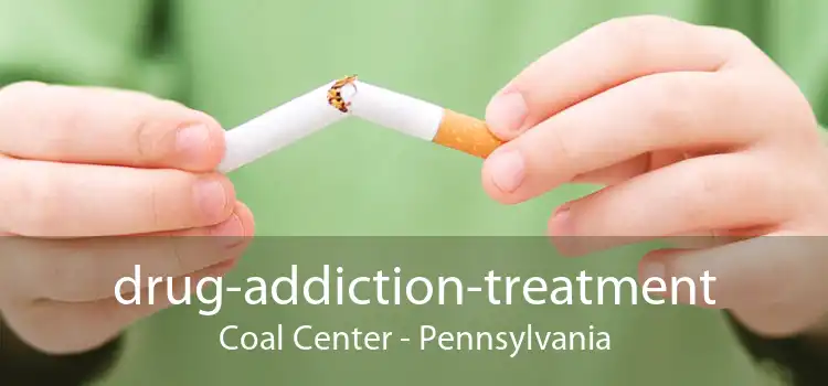 drug-addiction-treatment Coal Center - Pennsylvania