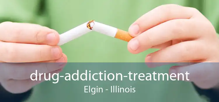 drug-addiction-treatment Elgin - Illinois