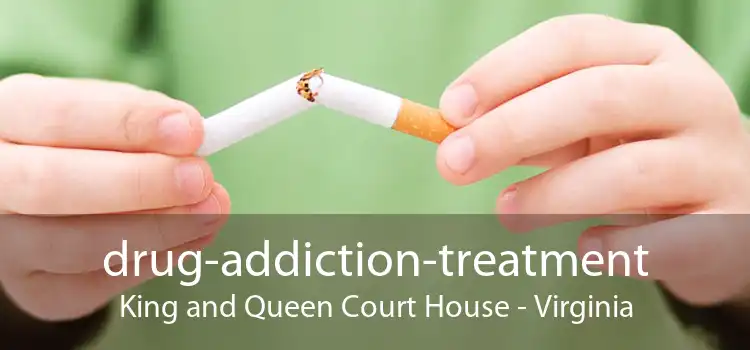 drug-addiction-treatment King and Queen Court House - Virginia