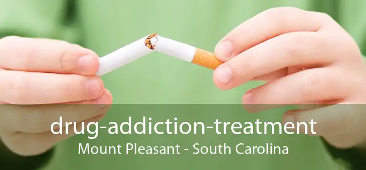 drug-addiction-treatment Mount Pleasant - South Carolina