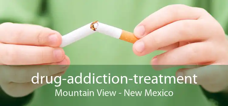 drug-addiction-treatment Mountain View - New Mexico