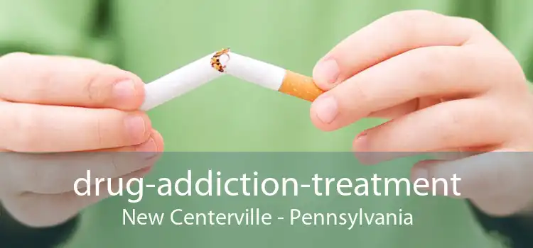 drug-addiction-treatment New Centerville - Pennsylvania