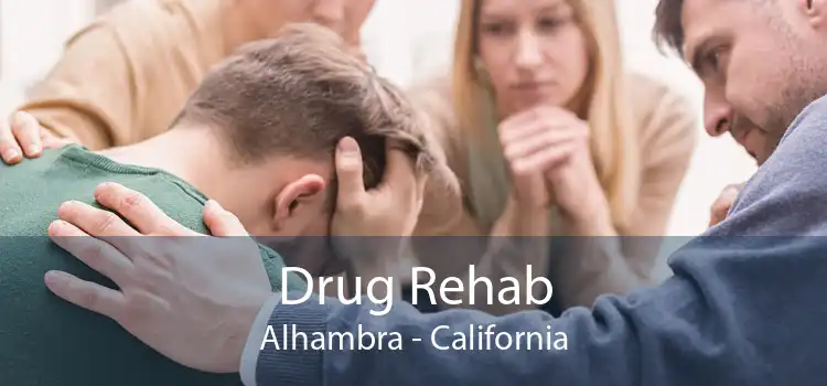 Drug Rehab Alhambra - California