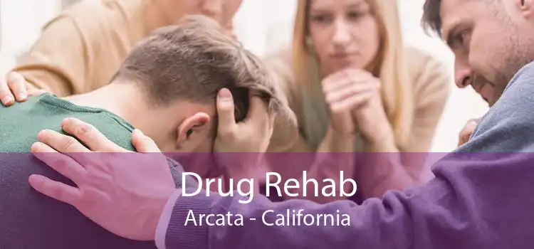 Drug Rehab Arcata - California