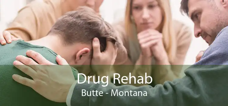 Drug Rehab Butte - Montana