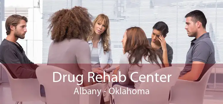 Drug Rehab Center Albany - Oklahoma