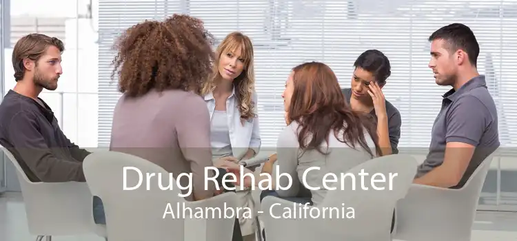 Drug Rehab Center Alhambra - California