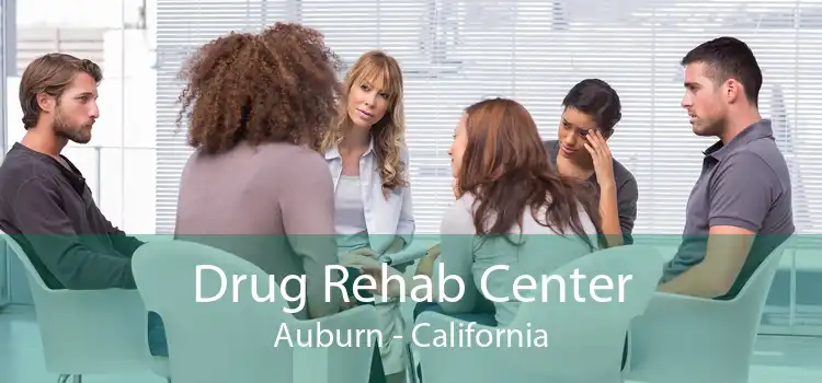 Drug Rehab Center Auburn - California