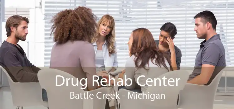 Drug Rehab Center Battle Creek - Michigan