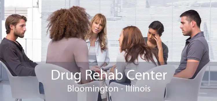 Drug Rehab Center Bloomington - Illinois