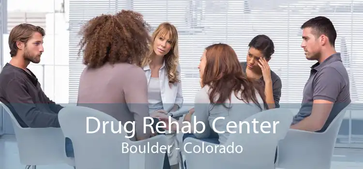 Drug Rehab Center Boulder - Colorado