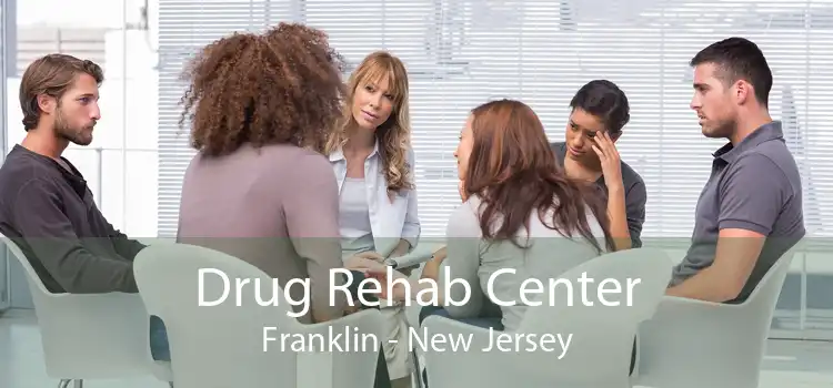 Drug Rehab Center Franklin - New Jersey