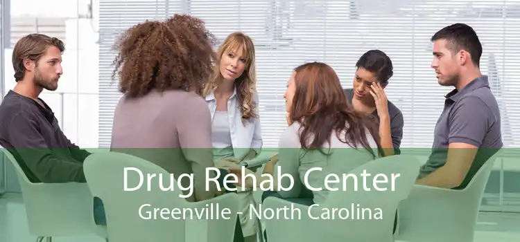 Drug Rehab Center Greenville - North Carolina