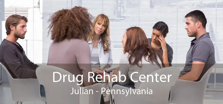 Drug Rehab Center Julian - Pennsylvania