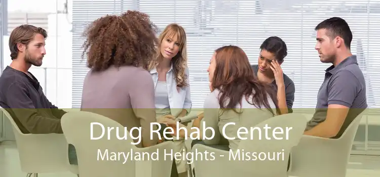 Drug Rehab Center Maryland Heights - Missouri