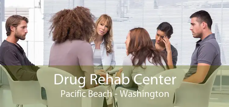 Drug Rehab Center Pacific Beach - Washington