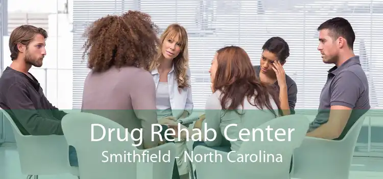 Drug Rehab Center Smithfield - North Carolina