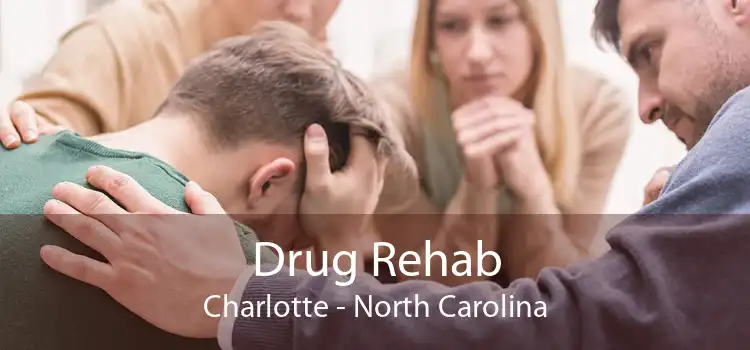 Drug Rehab Charlotte - North Carolina