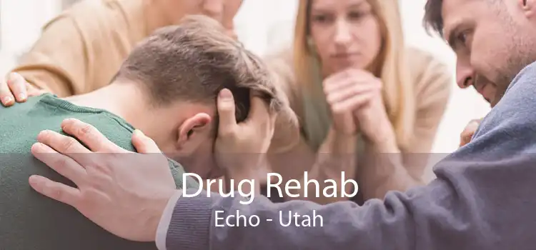 Drug Rehab Echo - Utah