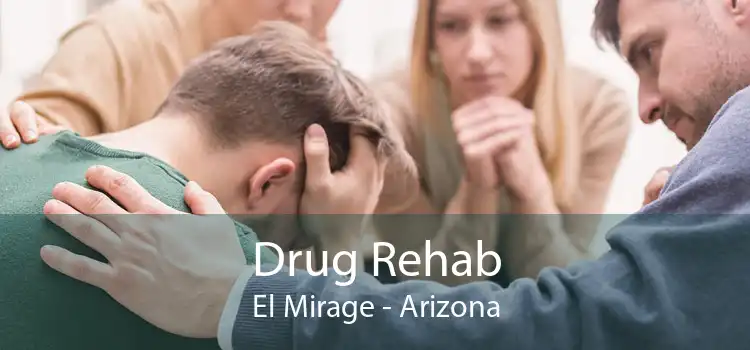 Drug Rehab El Mirage - Arizona