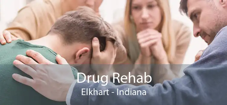 Drug Rehab Elkhart - Indiana