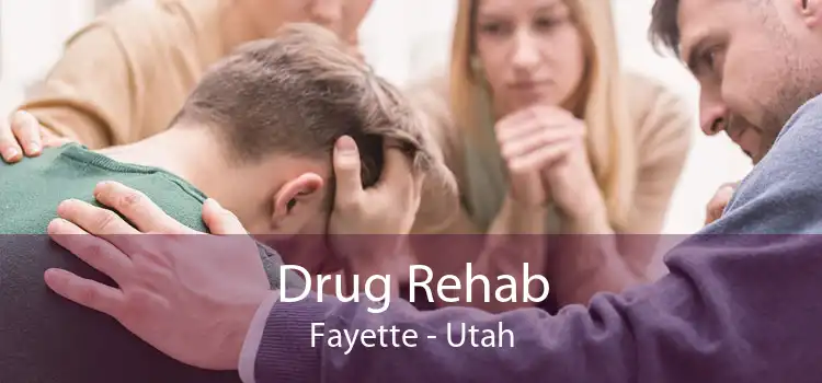 Drug Rehab Fayette - Utah