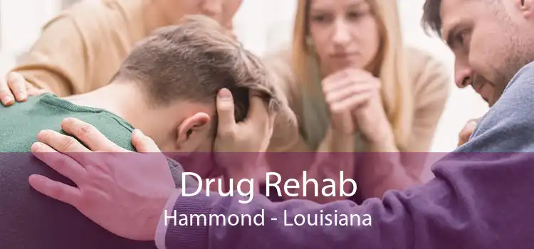 Drug Rehab Hammond - Louisiana