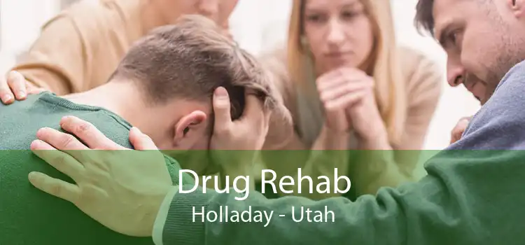 Drug Rehab Holladay - Utah
