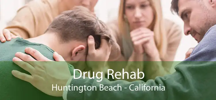Drug Rehab Huntington Beach - California