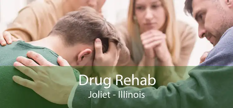 Drug Rehab Joliet - Illinois