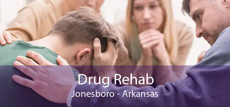 Drug Rehab Jonesboro - Arkansas