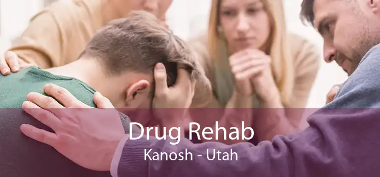 Drug Rehab Kanosh - Utah