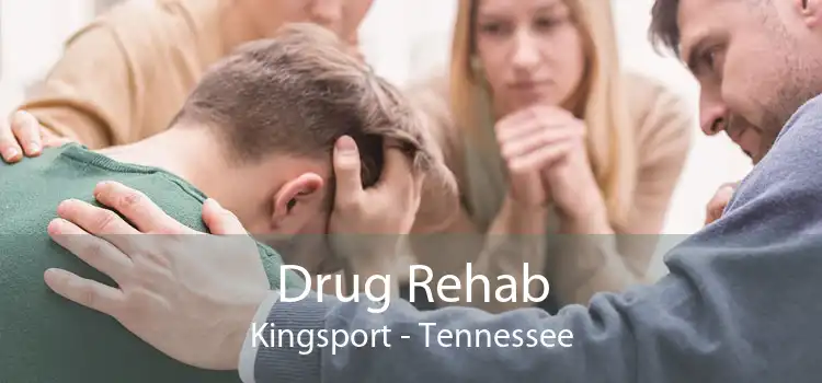 Drug Rehab Kingsport - Tennessee