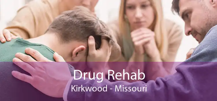 Drug Rehab Kirkwood - Missouri