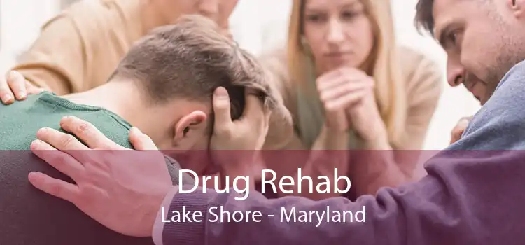 Drug Rehab Lake Shore - Maryland