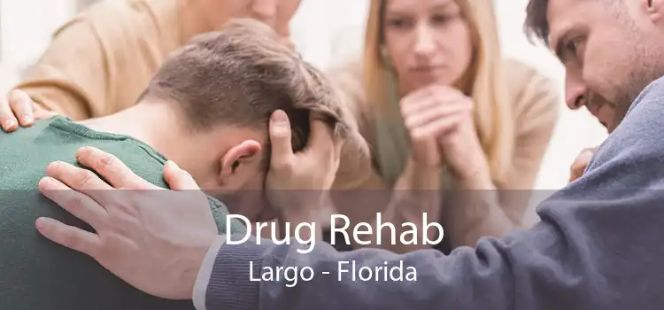 Drug Rehab Largo - Florida