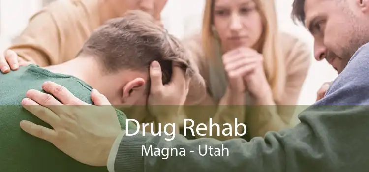 Drug Rehab Magna - Utah