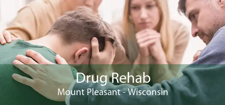 Drug Rehab Mount Pleasant - Wisconsin