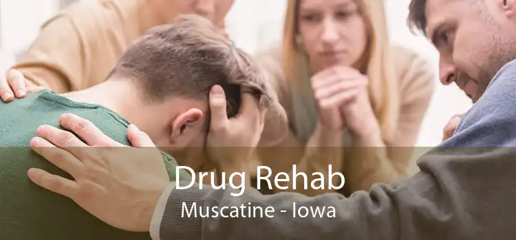 Drug Rehab Muscatine - Iowa